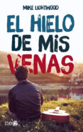 el hielo de mis venas-mike lightwood-9788417002046 el hielo de mis venas-mike lightwood-9788417002046