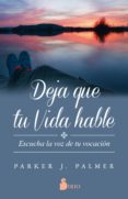 deja que tu vida hable-parker j palmer-9788417030346 deja que tu vida hable-parker j palmer-9788417030346