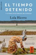 el tiempo detenido y otras historias de áfrica (ebook)-lola hierro serrano-9788417248246 el tiempo detenido y otras historias de áfrica (ebook)-lola hierro serrano-9788417248246