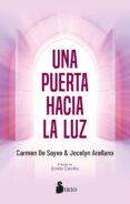 Ebooks descargables gratis para Android UNA PUERTA HACIA LA LUZ (Spanish Edition) de CARMEN DE SAYVE, JOCELYN ARELLANO