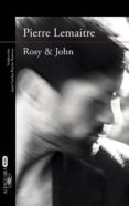 rosy & john (un caso del comandante camille verhoeven 3) (ebook)-pierre lemaitre-9788420420646 rosy & john (un caso del comandante camille verhoeven 3) (ebook)-pierre lemaitre-9788420420646