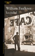 la ciudad-william faulkner-9788420470146 la ciudad-william faulkner-9788420470146