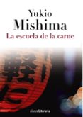 la escuela de la carne-yukio mishima-9788420608846 la escuela de la carne-yukio mishima-9788420608846