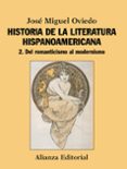 historia de la literatura hispanoamericana 2: del romanticismo al modernismo-jose miguel oviedo-9788420609546 historia de la literatura hispanoamericana 2: del romanticismo al modernismo-jose miguel oviedo-9788420609546