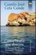 como bestia que duerme (iv premio de novela fernando quiñones)-camilo jose cela conde-9788420645346 como bestia que duerme (iv premio de novela fernando quiñones)-camilo jose cela conde-9788420645346