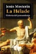 la helade: historia del pensamiento-jesus mosterin-9788420658346 la helade: historia del pensamiento-jesus mosterin-9788420658346