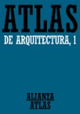atlas de arquitectura 1: generalidades. de mesopotamia a bizancio-werner mueller-gunther vogel-9788420662046 atlas de arquitectura 1: generalidades. de mesopotamia a bizancio-werner mueller-gunther vogel-9788420662046