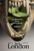 la llamada de la naturaleza / batard-jack london-9788420683546 la llamada de la naturaleza / batard-jack london-9788420683546