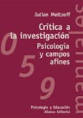 critica a la investigacion, psicologia y campos afines-julian meltzoff-9788420686646 critica a la investigacion, psicologia y campos afines-julian meltzoff-9788420686646