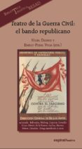 teatro de la guerra civil: el bando republicano-nigel dennis-emilio peral vega-9788424511746 teatro de la guerra civil: el bando republicano-nigel dennis-emilio peral vega-9788424511746