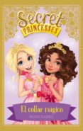 secret princesses 1. el collar mágico-rosie banks-9788424658946 secret princesses 1. el collar mágico-rosie banks-9788424658946