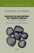 grupos de encuentro en terapia gestalt-celedonio castanedo-9788425428746 grupos de encuentro en terapia gestalt-celedonio castanedo-9788425428746