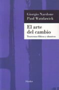 el arte del cambio (ebook)-giorgio nardone-paul watzlawick-9788425430046 el arte del cambio (ebook)-giorgio nardone-paul watzlawick-9788425430046