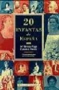20 infantas de españa-eusebio ferrer-maria teresa puga-9788426130846 20 infantas de españa-eusebio ferrer-maria teresa puga-9788426130846