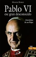 pablo vi, ese gran desconocido-manuel robles-9788428545846 pablo vi, ese gran desconocido-manuel robles-9788428545846
