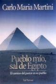 pueblo mio, sal de egipto: el camino del pastor en su pueblo-carlo maria martini-9788429314946 pueblo mio, sal de egipto: el camino del pastor en su pueblo-carlo maria martini-9788429314946