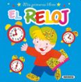 el reloj (mis primeros libros)-9788430525546 el reloj (mis primeros libros)-9788430525546