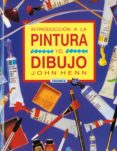 introduccion a la pintura y el dibujo-john henn-9788430574346 introduccion a la pintura y el dibujo-john henn-9788430574346