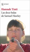 las doce balas de samuel hawley-hannah tinti-9788432233746 las doce balas de samuel hawley-hannah tinti-9788432233746
