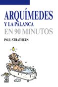 arquimedes y la palanca en 90 minutos-paul strathern-9788432316746 arquimedes y la palanca en 90 minutos-paul strathern-9788432316746