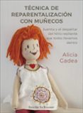 técnica de reparentalización con muñecos-alicia gadea-9788433030146 técnica de reparentalización con muñecos-alicia gadea-9788433030146