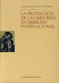 la proteccion de las minorias en derecho internacional-amelia diaz perez de madrid-9788433832146 la proteccion de las minorias en derecho internacional-amelia diaz perez de madrid-9788433832146