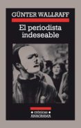 el periodista indeseable-gunter wallraff-9788433925046 el periodista indeseable-gunter wallraff-9788433925046