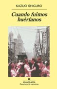 cuando fuimos huerfanos-kazuo ishiguro-9788433969446 cuando fuimos huerfanos-kazuo ishiguro-9788433969446