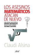 los asesinos matematico atacan de nuevo: una nueva seleccion de e rrores matematicos de los cuales somos victimas o autores-claudi alsina-9788434400146 los asesinos matematico atacan de nuevo: una nueva seleccion de e rrores matematicos de los cuales somos victimas o autores-claudi alsina-9788434400146