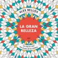 la gran belleza: un viaje en color por el pais de los numeros-edmund harriss-alex bellos-9788434423046 la gran belleza: un viaje en color por el pais de los numeros-edmund harriss-alex bellos-9788434423046