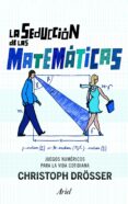 la seduccion de las matematicas-christoph drosser-9788434470446 la seduccion de las matematicas-christoph drosser-9788434470446