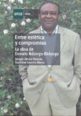 entre estetica y compromiso: la obra de donato ndongo-bidyogo-joseph-desire otabela mewolo-9788436255546 entre estetica y compromiso: la obra de donato ndongo-bidyogo-joseph-desire otabela mewolo-9788436255546