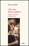 no nos fareu catalans-francesc viadel-9788437074146 no nos fareu catalans-francesc viadel-9788437074146