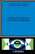 como se comenta un texto literario (28ª ed.)-fernando lazaro carreter-evaristo correa calderon-9788437600246 como se comenta un texto literario (28ª ed.)-fernando lazaro carreter-evaristo correa calderon-9788437600246