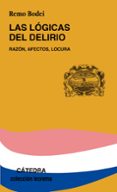 las logicas del delirio: razon, afectos, locura-remo bodei-9788437619446 las logicas del delirio: razon, afectos, locura-remo bodei-9788437619446