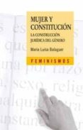 mujer y constitucion: la construccion juridica del genero-maria luisa balaguer callejo-9788437622446 mujer y constitucion: la construccion juridica del genero-maria luisa balaguer callejo-9788437622446