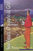 suso espada: o misterio do grial-francisco fernandez naval-9788440304346 suso espada: o misterio do grial-francisco fernandez naval-9788440304346