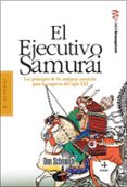 el ejecutivo samurai: los principios de los antiguos samurais par a la empresa del sxxi-don schmincke-9788441421646 el ejecutivo samurai: los principios de los antiguos samurais par a la empresa del sxxi-don schmincke-9788441421646