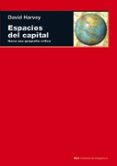 espacios del capital: hacia una geografia critica-david harvey-9788446020646 espacios del capital: hacia una geografia critica-david harvey-9788446020646