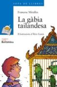 la gabia tailandesa-francesc miralles-9788448914646 la gabia tailandesa-francesc miralles-9788448914646