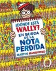 ¿donde esta wally?: en busca de la nota perdida-martin handford-9788466643146 ¿donde esta wally?: en busca de la nota perdida-martin handford-9788466643146