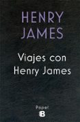 viajes con henry james-henry james-9788466661546 viajes con henry james-henry james-9788466661546