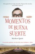 momentos de buena suerte-matthew quick-9788467041446 momentos de buena suerte-matthew quick-9788467041446