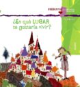 ¿en qué lugar te gustaría vivir?-violeta monreal-9788467840346 ¿en qué lugar te gustaría vivir?-violeta monreal-9788467840346