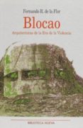 blocao, arquitecturas de la era de la violencia-fernando rodriguez de la flor-9788470308246 blocao, arquitecturas de la era de la violencia-fernando rodriguez de la flor-9788470308246