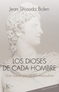 los dioses de cada hombre: una nueva psicologia masculina-jean shinoda bolen-9788472455146 los dioses de cada hombre: una nueva psicologia masculina-jean shinoda bolen-9788472455146