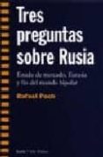 tres preguntas sobre rusia: estado de mercado, eurasia y fin del mundo bipolar-rafael poch-9788474264746 tres preguntas sobre rusia: estado de mercado, eurasia y fin del mundo bipolar-rafael poch-9788474264746