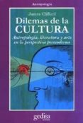 dilemas de la cultura: antropologia, literatura y arte en la pers pectiva posmoderna-james et al. clifford-9788474325546 dilemas de la cultura: antropologia, literatura y arte en la pers pectiva posmoderna-james et al. clifford-9788474325546