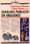 espacios publicos en imagenes-isabel veyrat-masson-9788474326246 espacios publicos en imagenes-isabel veyrat-masson-9788474326246