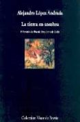 la tierra en sombra-alejandro lopez andrada-9788475226446 la tierra en sombra-alejandro lopez andrada-9788475226446